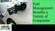 Fuel Management Benefits a Variety of Companies