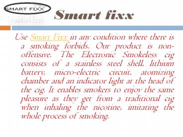 Knowledge about the newest smoking device at smart fixx