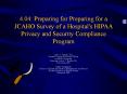 4.04: Preparing for Preparing for a JCAHO Survey of a Hospital's HIPAA Privacy and Security Compliance Program PowerPoint PPT Presentation