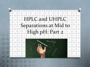 HPLC and UHPLC Part 2