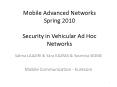 Mobile Advanced Networks Spring 2010 Security in Vehicular Ad Hoc Networks PowerPoint PPT Presentation