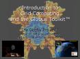 Introduction to Grid Computing and the Globus Toolkit PowerPoint PPT Presentation