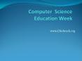 Computer Science  Education Week PowerPoint PPT Presentation