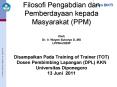 Filosofi Pengabdian dan Pemberdayaan kepada Masyarakat (PPM) Oleh Dr. Ir. Wayan Sukarya D.,MS LPPM-UNDIP  Disampaikan Pada Training of Trainer (TOT) Dosen Pembimbing Lapangan (DPL) KKN Universitas Diponegoro 13 Juni 2011 PowerPoint PPT Presentation