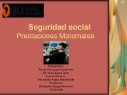 Seguridad social  Prestaciones Maternales