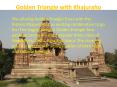 Golden Triangle with Khajuraho PowerPoint PPT Presentation