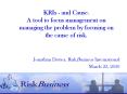 KRIs - and Cause. A tool to focus management on managing the problem by focusing on the cause of risk. PowerPoint PPT Presentation