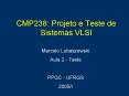 CMP238: Projeto e Teste de Sistemas VLSI PowerPoint PPT Presentation
