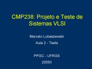 CMP238: Projeto e Teste de Sistemas VLSI