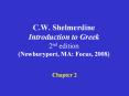 C.W. Shelmerdine Introduction to Greek 2nd edition (Newburyport, MA: Focus, 2008) PowerPoint PPT Presentation