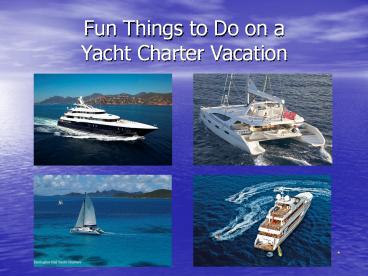 Fun Things to Do on a Yacht Charter