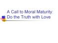 A Call to Moral Maturity: PowerPoint PPT Presentation