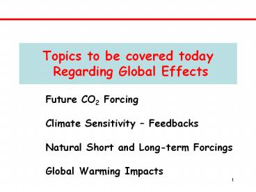 Topics to be covered today Regarding Global Effects