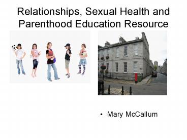 Relationships, Sexual Health and Parenthood Education Resource