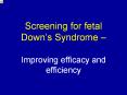 Screening for fetal Down PowerPoint PPT Presentation