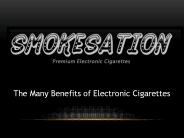 The Many Benefits of Electronic Cigarettes!
