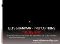 IELTS Grammar - Prepositions Of, To, For PowerPoint PPT Presentation