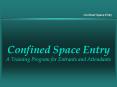 Confined Space Entry A Training Program for Entrants and Attendants PowerPoint PPT Presentation