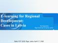 E-learning for Regional Development:  Cases in Latvia PowerPoint PPT Presentation