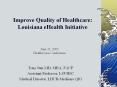 Improve Quality of Healthcare: Louisiana eHealth Initiative PowerPoint PPT Presentation