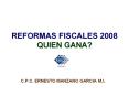 REFORMAS FISCALES 2008 QUIEN GANA? PowerPoint PPT Presentation
