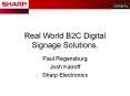 Real World B2C Digital Signage Solutions. PowerPoint PPT Presentation