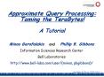 Approximate Query Processing: Taming the TeraBytes! A Tutorial PowerPoint PPT Presentation