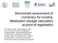 Benchmark assessment of numeracy for nursing: Medication dosage calculation at point of registration PowerPoint PPT Presentation
