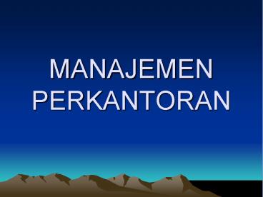 MANAJEMEN PERKANTORAN