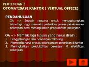 PERTEMUAN 3 OTOMATISASI KANTOR ( VIRTUAL OFFICE)