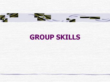 GROUP SKILLS