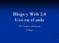 Blogs y Web 2.0 Uso en el aula PowerPoint PPT Presentation