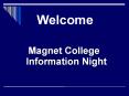 Magnet College Information Night PowerPoint PPT Presentation