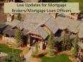 Law Updates for Mortgage Brokers/Mortgage Loan Officers PowerPoint PPT Presentation