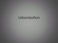 Urbanization PowerPoint PPT Presentation