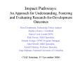 Impact Pathways: An Approach for Understanding, Fostering and Evaluating Research-for-Development Outcomes PowerPoint PPT Presentation