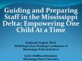 Guiding and Preparing Staff in the Mississippi Delta: Empowering One Child At a Time PowerPoint PPT Presentation