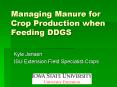Managing Manure for Crop Production when Feeding DDGS PowerPoint PPT Presentation