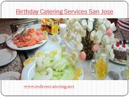 Birthday Catering Services San Jose