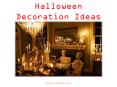 Halloween Decoration Ideas PowerPoint PPT Presentation