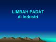 LIMBAH PADAT di Industri PowerPoint PPT Presentation