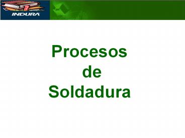 Procesos  de  Soldadura