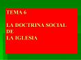TEMA%206%20LA%20DOCTRINA%20SOCIAL%20DE%20LA%20IGLESIA PowerPoint PPT Presentation