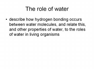 The role of water