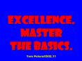 Excellence. Master The Basics. Tom Peters/0502.11 PowerPoint PPT Presentation