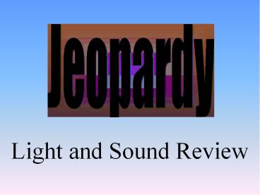 Light and Sound Review