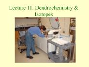 Lecture 11: Dendrochemistry