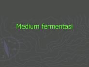 Medium fermentasi