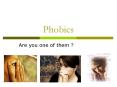 Phobics PowerPoint PPT Presentation