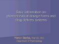 Basic information on pharmaceutical dosage forms and drug delivery systems PowerPoint PPT Presentation